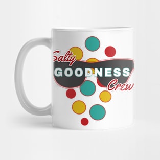 Salty Goodness Crew | Fun | Expressive | Mug